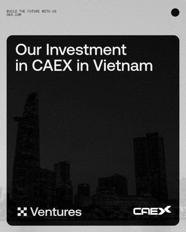 OKX Ventures và HashKey Capital đầu tư vào CAEX để đáp ứng yêu cầu vốn điều lệ tham gia thí điểm sàn giao dịch tài sản số thuộc hệ sinh thái VPBank