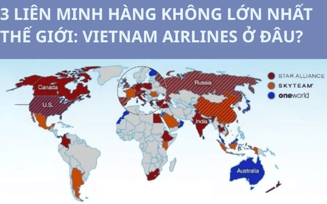 Exploring the world's three largest airline alliances; Vietnam Airlines is the only Vietnamese member