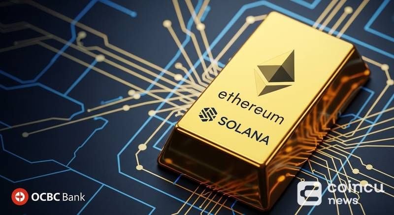 OCBC bank plans physical gold fund tokens on Ethereum and Solana