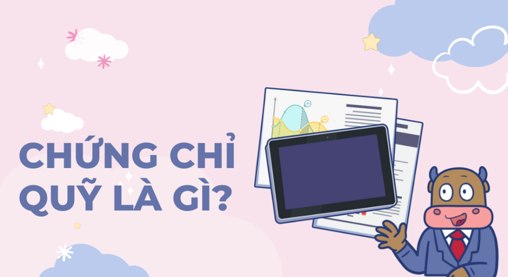 Nhà đầu tư (NĐT) khi góp vốn vào quỹ đại chúng sẽ nhận được CCQ xác nhận sự góp vốn của mình và quỹ chung đó.