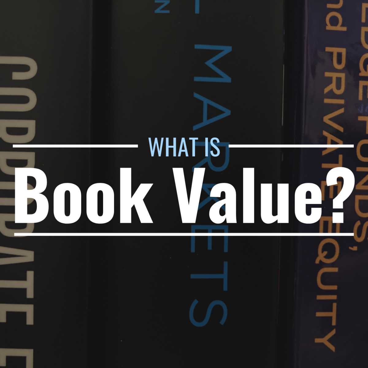 Giá trị sổ sách còn gọi là giá trị ghi sổ, trong tiếng Anh là Book Value. 