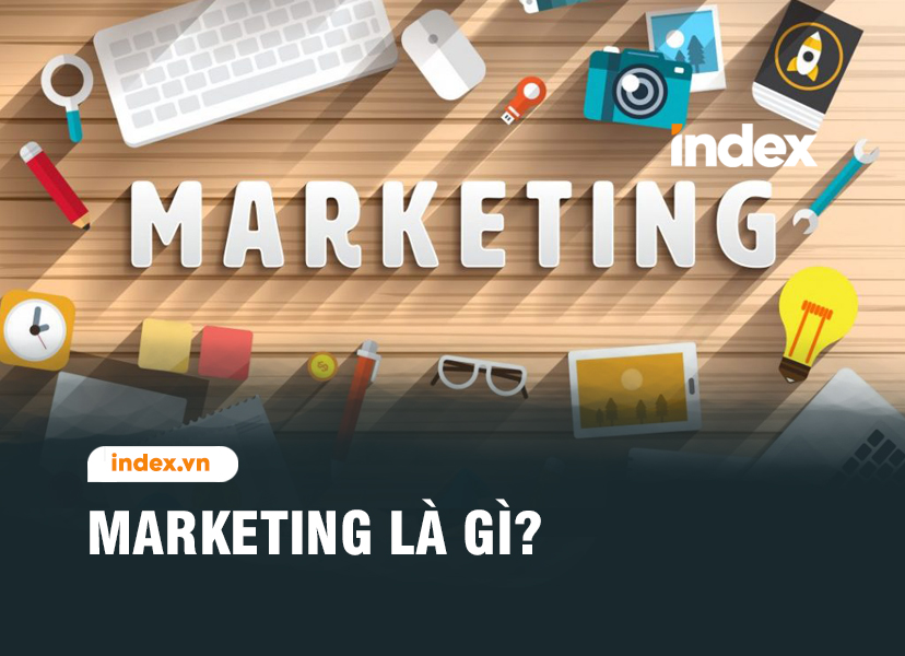 Marketing là gì? Có những loại hình marketing nào?